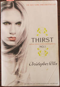 Thirst No. 1 (incl. The Last Vampire; Black Blood; and Red Dice) by Pike, Christopher - 2009