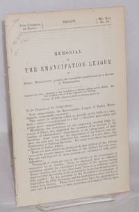 image of Memorial of the Emancipation League of Boston, Massachusetts, praying the immediate establishment of a Bureau of Emancipation. 37th Congress, 3d Session. Mis. Doc. No. 10