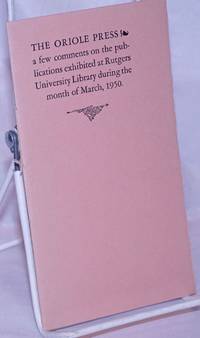 image of The Oriole Press, a few comments on the typographical publications exhibited at Rutgers University Library during the month of March, 1950