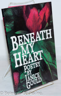 Beneath My Heart: poetry by Gould, Janice - 1990