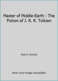 Master of Middle-Earth : The Fiction of J. R. R. Tolkien