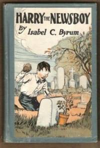 HARRY THE NEWSBOY And Other Children&#039;s Hour Stories by Byrum, Isabel C - 1926