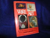 Wire Art: Metals, Techniques, Sculpture, Collage, Jewelry, Mixed Media by Newman, Jay Hartley: Newman, Lee Scott - 1975