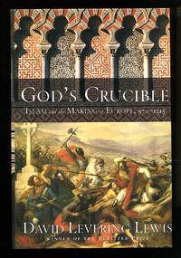 image of God's Crucible: Islam and the Making of Europe, 570-1215