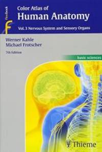 Color Atlas of Human Anatomy, Vol. 3: Nervous System and Sensory Organs by Werner Kahle - 2015-06-09