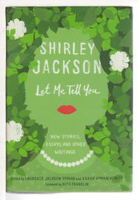 LET ME TELL YOU: New Stories Essays and Other Writings.