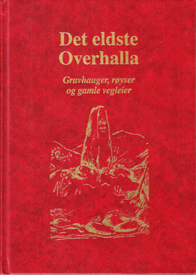 Det eldste Overhalla. Gravhauger, røyser og gamle…