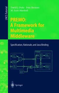 PREMO: A Framework for Multimedia Middleware : Specification, Rationale, and Java Binding