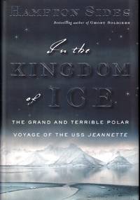 cover of In the Kingdom of Ice: The Grand and Terrible Polar Voyage of the USS Jeannette