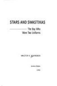 Stars and Swastikas : The Boy Who Wore Two Uniforms