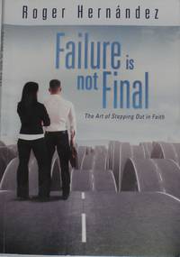 Failure Is Not Final: The Art of Stepping Out in Faith