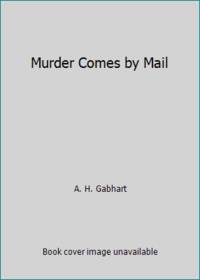 Murder Comes by Mail de A. H. Gabhart - 2016