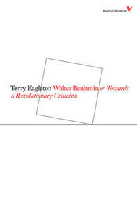Walter Benjamin: Or Towards a Revolutionary Criticism
