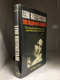 Leni Riefenstahl; The Fallen Film Goddess