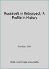 Roosevelt in Retrospect: A Profile in History