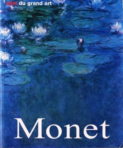 Claude Monet. Sa vie et son oeuvre.