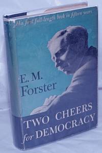 Two Cheers for Democracy by Forster, E. M - 1951