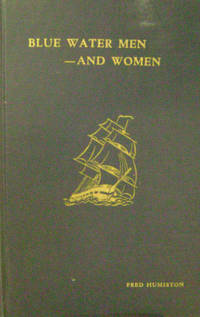 Blue Water Men and Women by Fred Humiston - Hardcover - Second Printing - 1966 - from Old Saratoga Books (SKU: 35431)