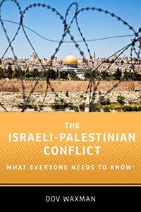THE ISRAELI- PALESTINIAN CONFLICT: What Everyone Needs to Know&Acirc;&reg;