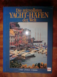 Die reizvollsten Yacht-HÃ¤fen (YachthÃ¤fen) der Welt by C. Kaul, J. Borow, D. Jinkins - 1990