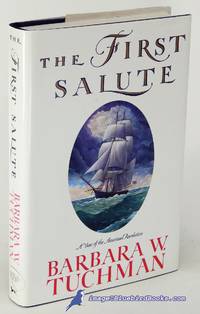 The First Salute: A View of the American Revolution by TUCHMAN, Barbara W - 1988