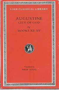 cover of Augustine: City of God, Volume IV, Books XII-XV (Loeb Classical Library)