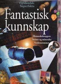 Fantastisk kunnskap. Menneskekroppen. Steiner og…