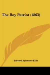 The Boy Patriot (1863) by Edward Sylvester Ellis - 2007-10-17