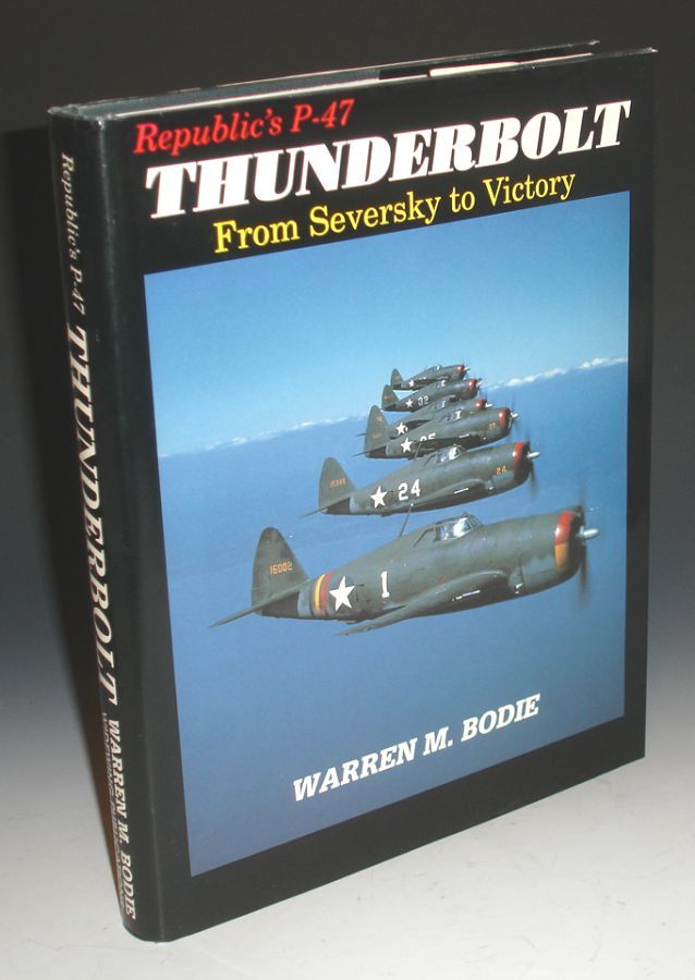 洋書 THUNDERBOLT From Seversky to Victory Thunderbolt from Seversky to Victory. Republic's P-47 by