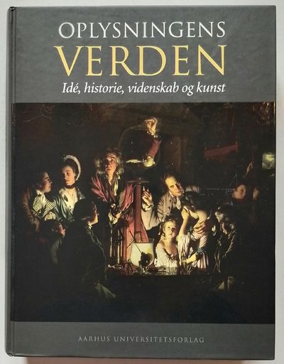 Oplysningens Verden. Idé, historie, videnskab og…