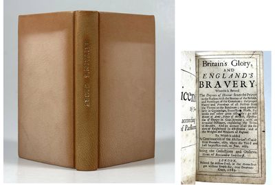 Britain's Glory, and England's Bravery. Wherein…