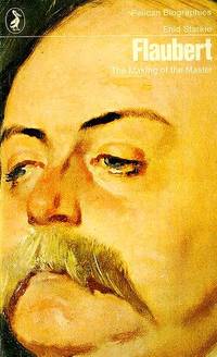 image of Flaubert: The Making of the Master