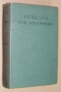 Bergson for Beginners: a summary of his philosophy