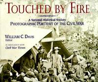 Touched by Fire: A National Historical Society Photographic Portrait of the Civil War