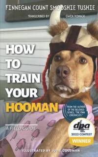 How to Train Your Hooman: A Field Guide
