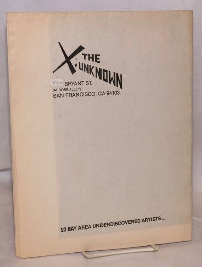 X: the Unknown. 23 undiscovered Bay Area artists [poster]