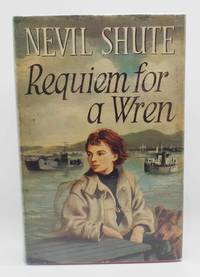 Requiem For A Wren by Shute, Nevil - 1955