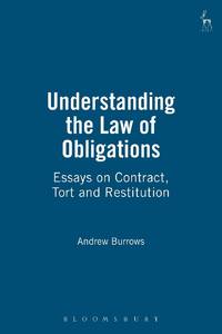 Understanding the Law of Obligations: Essays on Contract, Tort and Restitution