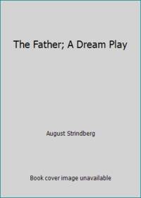 The Father; A Dream Play