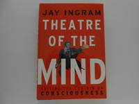 Theatre of the Mind: Raising the Curtain on Consciousness (signed)