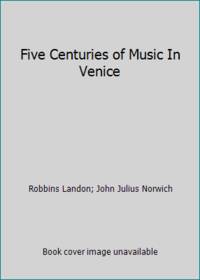 Five Centuries of Music In Venice