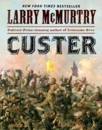 Custer by Larry McMurtry - 2013-02-04