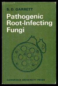 PATHOGENIC ROOT-INFECTING FUNGI by Garrett, S. D - 1970