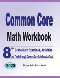 Common Core Math Workbook: 8th Grade Math Exercises, Activities, and Two Full-Length Common Core...