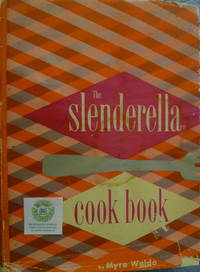 The Slenderella Cook Book by Waldo, Myra - 1957