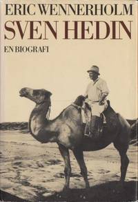 Sven Hedin. En biografi.