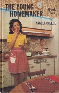 The Young Homemaker Book Two by Creese, Angela - 1972