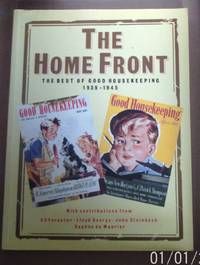 The Home Front: Best of "Good Housekeeping", 1939-45 by Braithwaite, Brian; Walsh, Noelle; Davies, Glyn - 1988