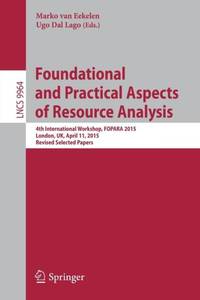 Foundational and Practical Aspects of Resource Analysis : 4th International Workshop, FOPARA...
