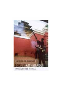 image of Forget Kathmandu: An Elegy for Democracy